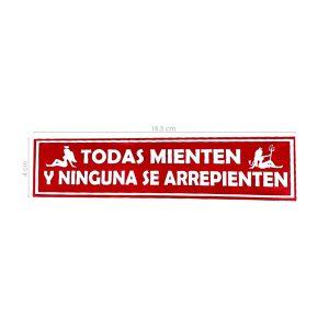 CALCOMANIA TODAS MIENTEN Y NINGUNA SE ARREPIENTE